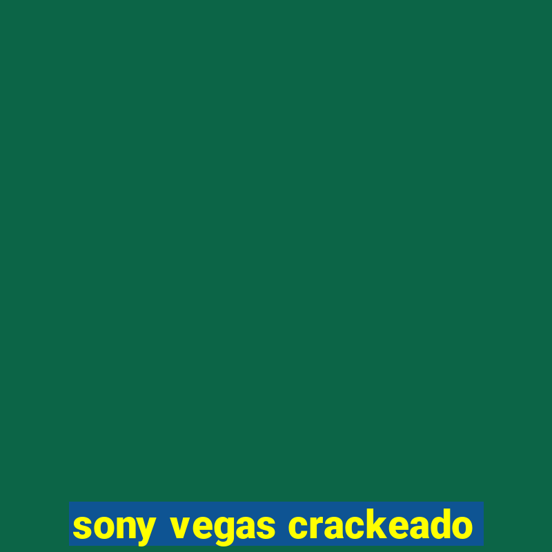 sony vegas crackeado